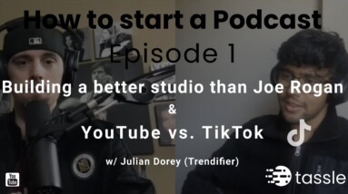 How to Start a Podcast Ep 1 - Building a better studio than Joe Rogan w/ Julian Dorey (Trendifier)